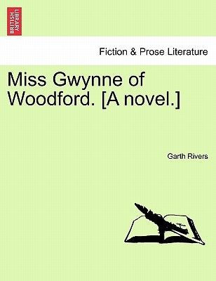 Miss Gwynne of Woodford. [A Novel.] by Rivers, Garth