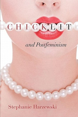 Chick Lit and Postfeminism by Harzewski, Stephanie