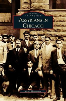 Assyrians in Chicago by Shoumanov, Vasili