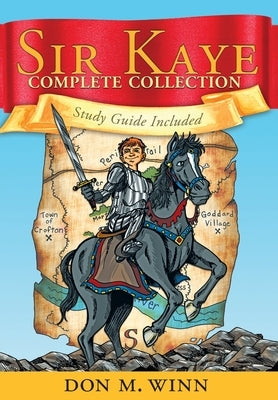 Sir Kaye Complete Collection by Winn, Don M.