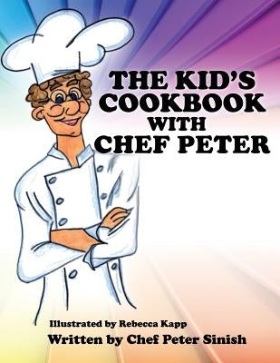 Your Cookbook with Chef Peter by Sinish, Chef Peter