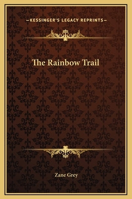 The Rainbow Trail by Grey, Zane