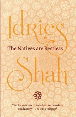 The Natives are Restless by Shah, Idries