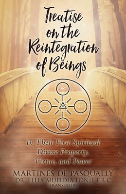 Treatise on the REINTEGRATION OF BEINGS by de Pasqually, Martinez