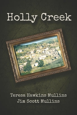Holly Creek by Mullins, Jim Scott