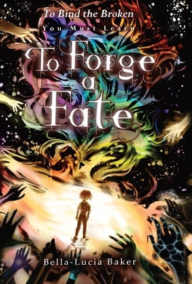 To Forge a Fate by Baker, Bella-Lucia