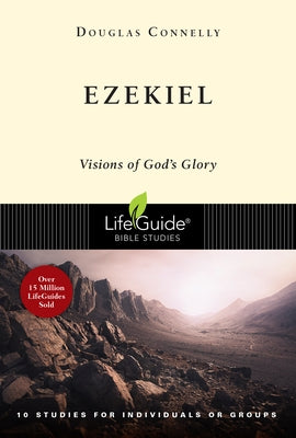 Ezekiel: Visions of God's Glory by Connelly, Douglas
