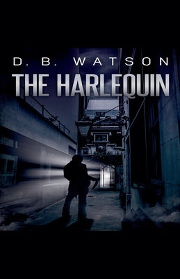 The Harlequin by Watson, D. B.