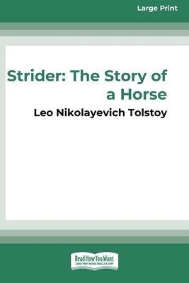 Strider: The Story of a Horse (16pt Large Print Edition) by Tolstoy, Leo Nikoleyevich