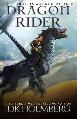 Dragon Rider by Holmberg, D. K.