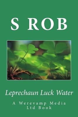 Leprechaun Luck Water by Rob, S.