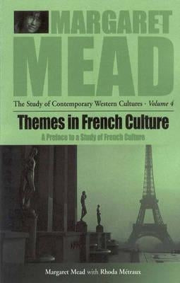 Themes in French Culture: A Preface to a Study of French Community by Mead, Margaret