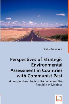 Perspectives of Strategic Environmental Assessment in Countries with Communist Past by Petrusevschi, Daniela