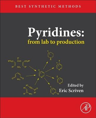 Pyridines: From Lab to Production by Scriven, Eric F. V.