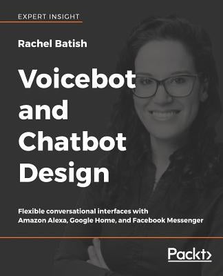 Voicebot and Chatbot Design by Batish, Rachel