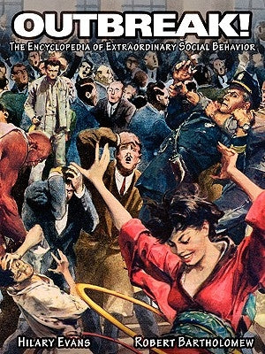 Outbreak! The Encyclopedia of Extraordinary Social Behavior by Evans, Hilary