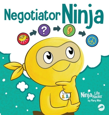 Negotiator Ninja: Mastering the Art of Win-Win Solutions by Nhin, Mary