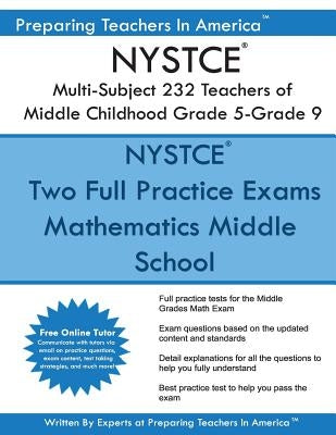 NYSTCE 232 Multi-Subject: Teachers of Middle Childhood Grade 5 - Grade 9: NYSTCE 232 Multi-Subject Exam by America, Preparing Teachers in