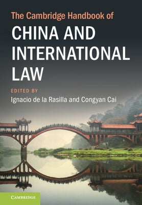 The Cambridge Handbook of China and International Law by de la Rasilla, Ignacio