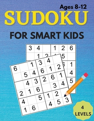 The Sudoku Book For Smart Kids! by D, Strasser