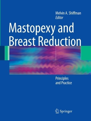 Mastopexy and Breast Reduction: Principles and Practice by Shiffman, Melvin a.