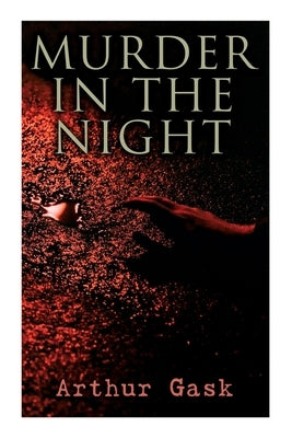 Murder in the Night: A Case of Double Identity by Gask, Arthur