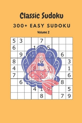Classic Sudoku: 300+ Easy sudoku Volume 2 by Fortner, Nina