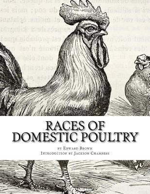 Races of Domestic Poultry: A Guide to Poultry Breeds by Chambers, Jackson