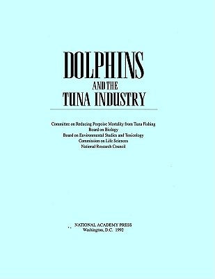 Dolphins and the Tuna Industry by National Research Council