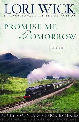 Promise Me Tomorrow by Wick, Lori