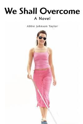 We Shall Overcome by Taylor, Abbie Johnson