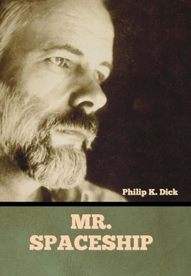 Mr. Spaceship by Dick, Philip K.