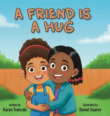 A Friend is a Hug by Troncale, Karen