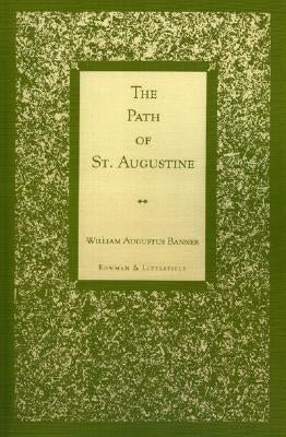 The Path of St. Augustine by Banner, William Augustus