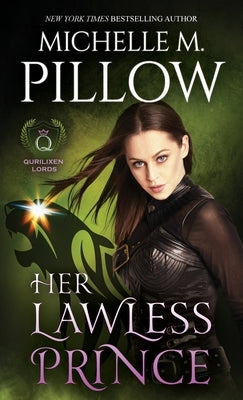 Her Lawless Prince: A Qurilixen World Novel by Pillow, Michelle M.