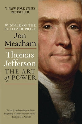 Thomas Jefferson: The Art of Power by Meacham, Jon