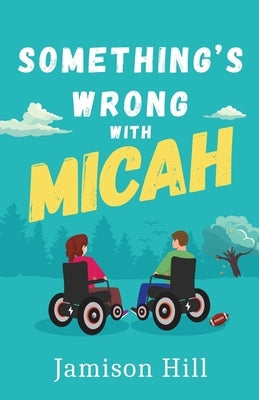 Something's Wrong with Micah by Hill, Jamison