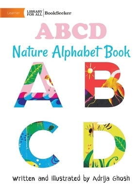 ABCD Nature Alphabet Book by Ghosh, Adrija