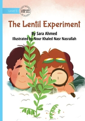 The Lentil Experiment by Ahmed, Sara