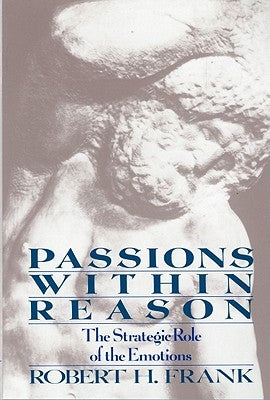 Passions Within Reasons by Frank, Robert H.