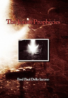 The Jonah Prophecies by Iacono, Fred Paul Dello
