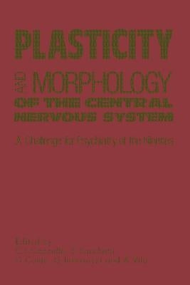 Plasticity and Morphology of the Central Nervous System by Cazzullo, C. L.