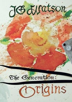 The Generation: Origins by Watson, J. G.