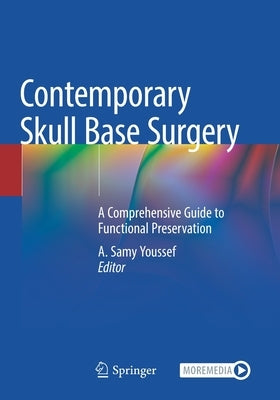 Contemporary Skull Base Surgery: A Comprehensive Guide to Functional Preservation by Youssef, A. Samy