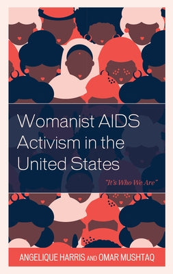 Womanist AIDS Activism in the United States: It's Who We Are by Harris, Angelique