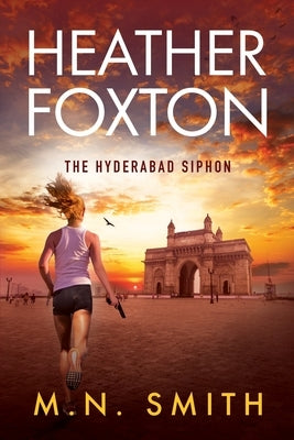 Heather Foxton The Hyderabad Siphon by Smith, M. N.