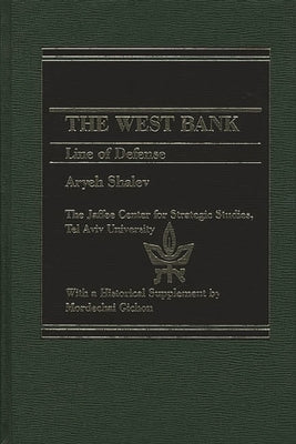 The West Bank: Line of Defense by Shalev, Aryeh