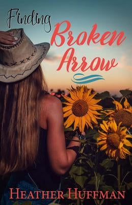 Finding Broken Arrow by Huffman, Heather
