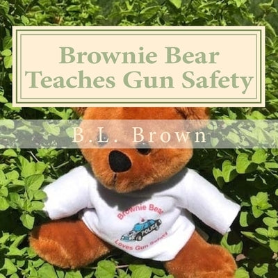 Brownie Bear Teaches Gun Safety by Waters, Ryan
