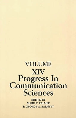 Progress in Communication Sciences: Volume 14, Mutual Influence in Interpersonal Communication by Palmer, Mark